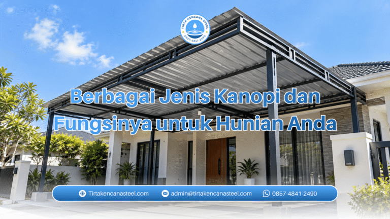 Berbagai Jenis Kanopi dan Fungsinya untuk Hunian Anda